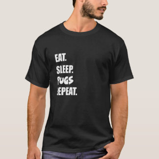 食べる寝るパグ繰り返す Tシャツ