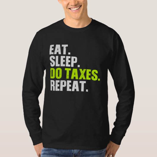 食べる寝る税金繰り返す会計士税金 Tシャツ (正面)