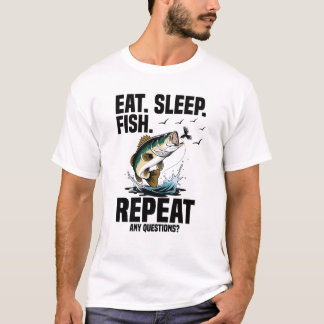 食べる寝る釣り繰り返し 何か質問あれば Tシャツ
