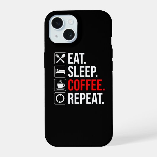 食べる。寝る。コーヒー。繰り返す iPhone 15ケース (裏面)