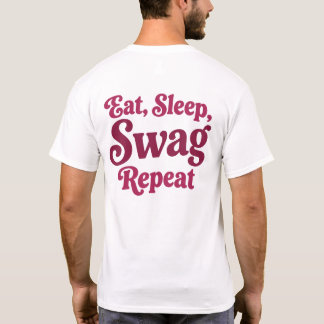食べる。寝る。スワッグ。繰り返す Tシャツ
