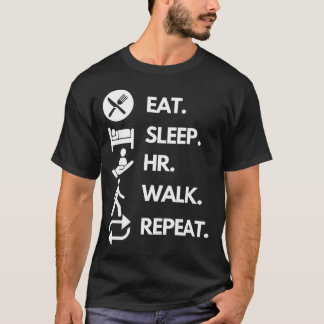 食べる-寝る-Hr-歩く-繰り返す Tシャツ