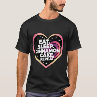 食べる 眠る シナモン ケーキ 繰り返す Tシャツ