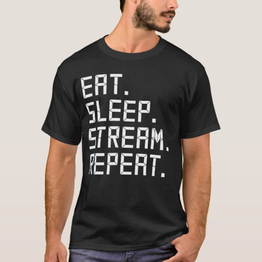 食べる 眠る ストリーミング 繰り返し おもしろ ゲーマー ストリーマー 映像 Tシャツ (正面)