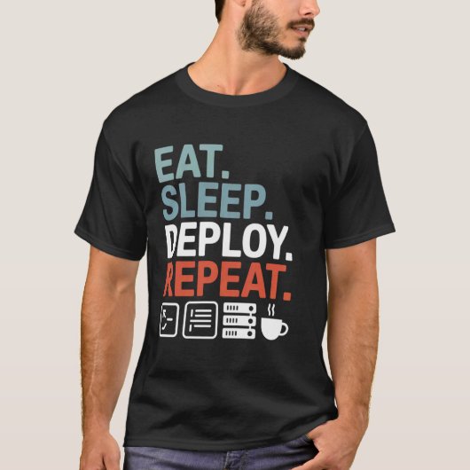 食べる 眠る デプロイ 繰り返し おもしろい DevOps コーディング テクノロジー Tシャツ (正面)