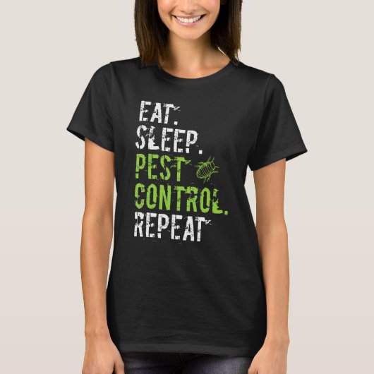 食べる 眠る 害虫駆除 繰り返す 駆除業者 Tシャツ (正面)