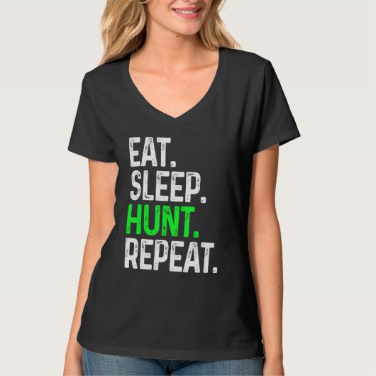 食べる 眠る 狩る 繰り返す ハンターのための狩り Tシャツ (正面)