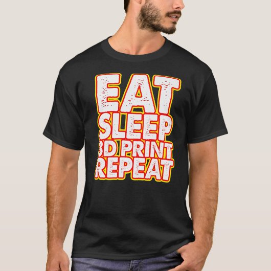 食べる 眠る 3Dプリント 繰り返す 女性 3Dプリンティング 愛 Tシャツ (正面)