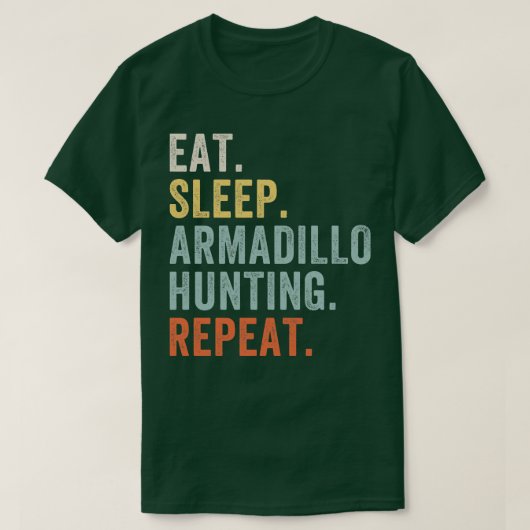 食べスリープアルマジロ狩りアおもしろいルマジロハンター Tシャツ (デザイン正面)