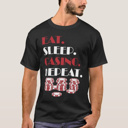 食べスリープカジノリピート賭博アイディア Tシャツ (正面)