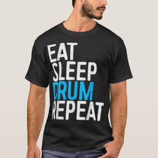 食べスリープドラムリピートドラムギフト Tシャツ