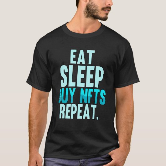 食べスリープNftsがCrypto Traderの買ブロックチェーンを繰り返す Tシャツ (正面)
