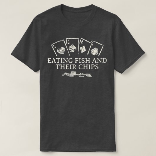 食べズフィッシュとそのチップスカジノトランプのポーカー賭博 Tシャツ (デザイン正面)