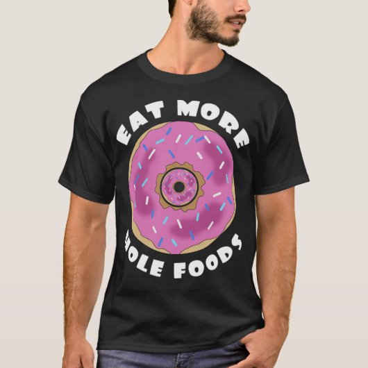 食べホールフーズおもしろいドノーカスタム誕生日バ Tシャツ (正面)