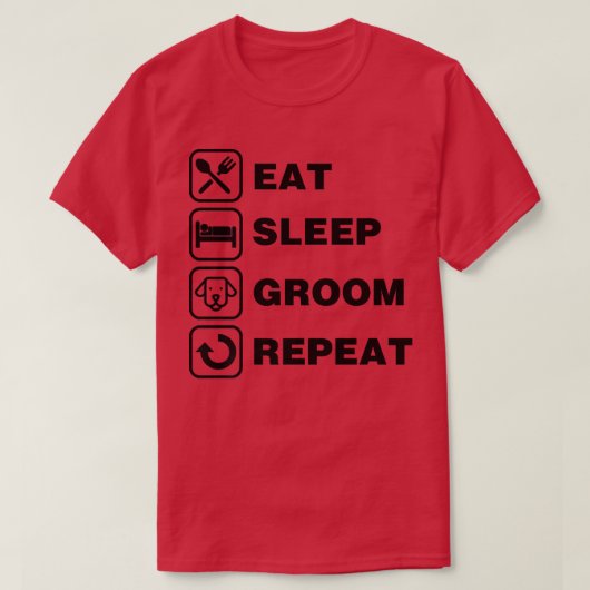 食べ寝新郎リポおもしろいート可愛い愛犬トリマー4 Tシャツ (デザイン正面)