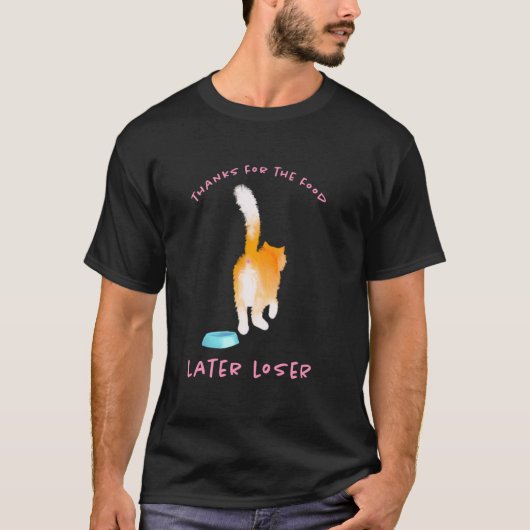 食べ物ありがとう、バイバイ負け犬 - 面白い猫デザイン Tシャツ (正面)