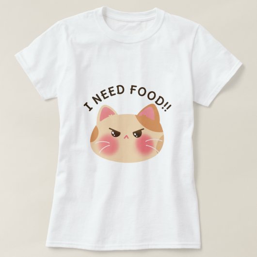 食べ物が必要だ！可愛怒い猫 Tシャツ (デザイン正面)