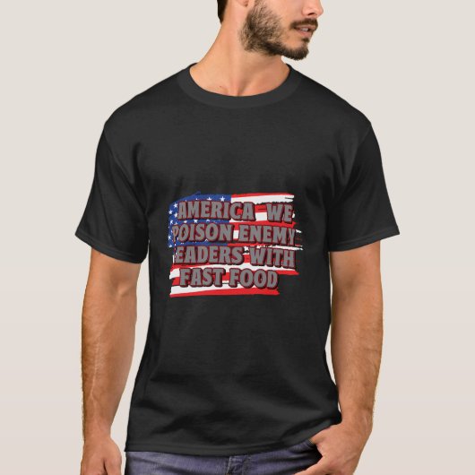 食べ物が早く愛国的な腐心を持つ毒おもしろいの指導者 Tシャツ (正面)