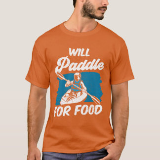 食べ物のためにパドルするカヤック女子 カヤッキング Tシャツ