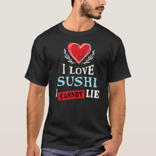 食べ物のユーモアが嘘をつけない寿司が大好きグルメ Tシャツ