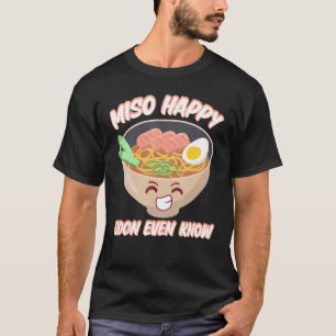 食べ物の味噌汁も知っ日本のている味噌幸せうどん Tシャツ