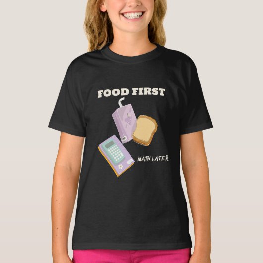 食べ物の最初の数学の後の学校の昼食休憩 Tシャツ (正面)