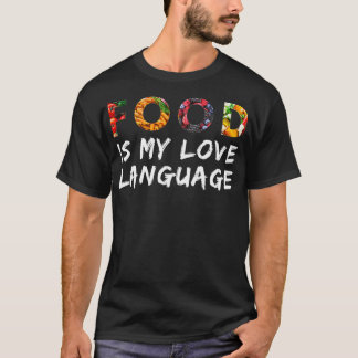 食べ物は私の愛する言葉だ Tシャツ