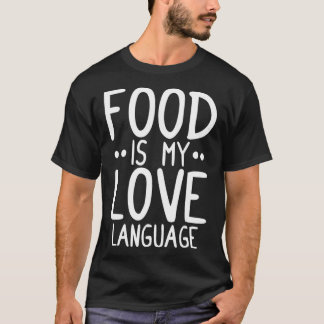 食べ物は私の愛する言語の食べおもしろい物シェフ料理 Tシャツ