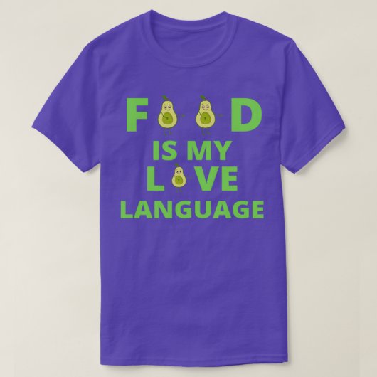 食べ物は私の愛する言語アボカドス1 Tシャツ (デザイン正面)