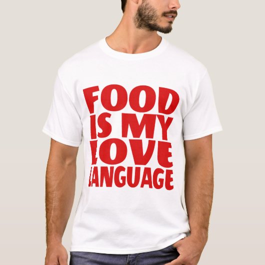 食べ物は私の愛の言葉 Tシャツ (正面)