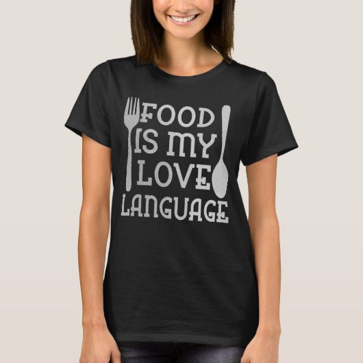 食べ物は私の愛の言語グルメエグゼクティブシェフディ Tシャツ (正面)