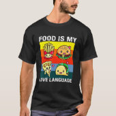 食べ物は私の愛の言語シェフグルメファーストフード Tシャツ (正面)