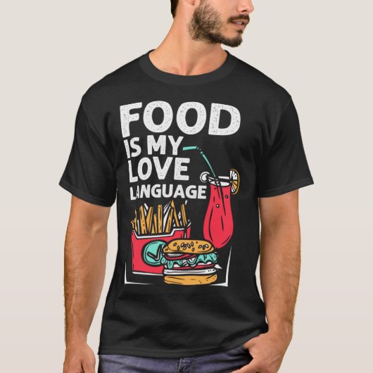 食べ物は私の愛の言語ファーストフードグルメエグゼクティー Tシャツ (正面)