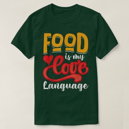 食べ物は私の愛の言語841 Tシャツ (デザイン正面)