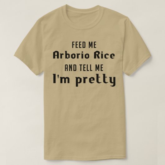 食べ物を与えArborioライスとIx27mを教えてかわいらし Tシャツ (デザイン正面)