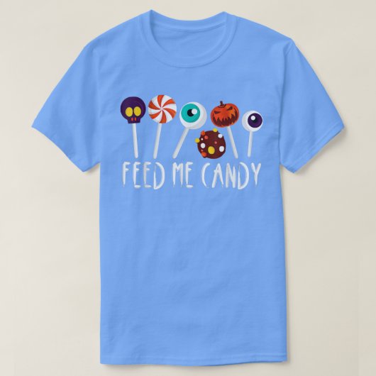 食べ物を与えMe Candy 572 Tシャツ (デザイン正面)