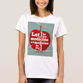 食べ物を医学Hippocrates引用文 Tシャツ (正面)