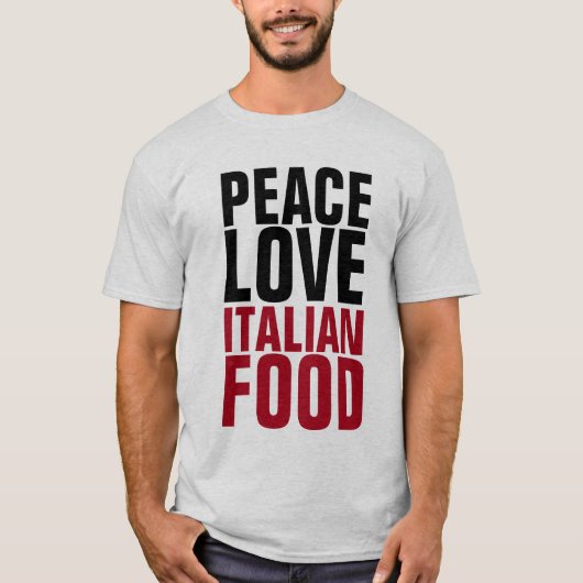 食べ物イタリアンのTシャツを愛する平和 Tシャツ (正面)