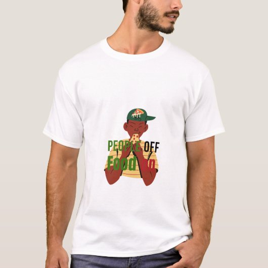 食べ物大好きな人への面白いTシャツ - 人はオフ、食べ物はオン Tシャツ (正面)