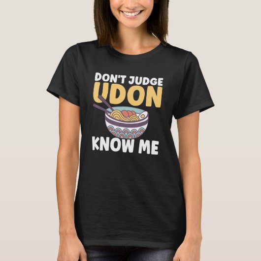 食べ物日本の引用文うどんを判断しない私を知っている健康 Tシャツ (正面)