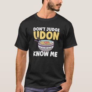 食べ物日本の引用文うどんを判断しない私を知っている健康 Tシャツ