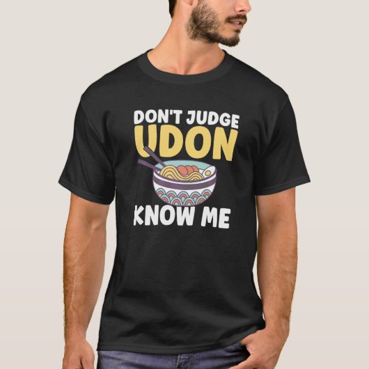 食べ物日本の引用文うどんを判断しない私を知っている健康 Tシャツ (正面)