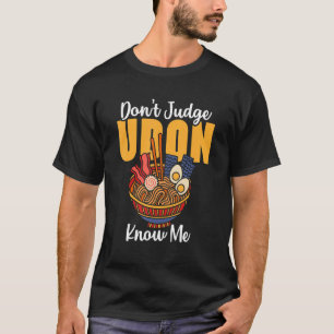 食べ物日本の引用文うどんを判断しない私を知っている健康 Tシャツ