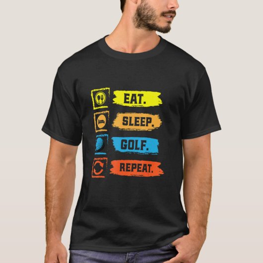 食べ眠りゴルフ繰り返しゴルフの衣装ゴルフの衣装に行く Tシャツ (正面)
