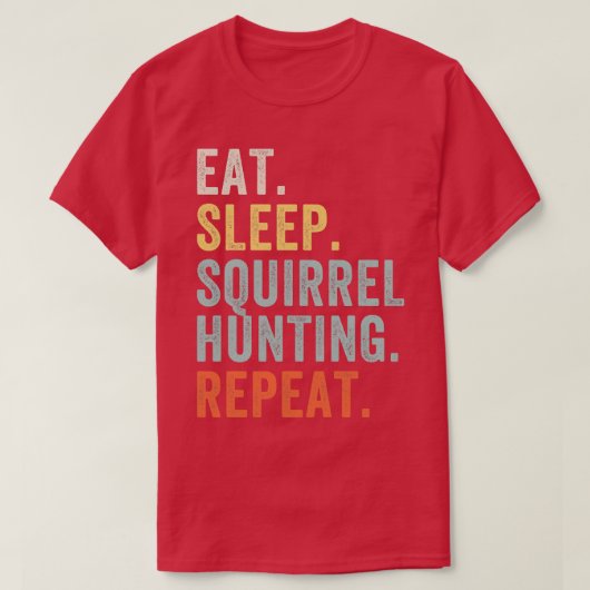 食べ眠リスル狩りリスおもしろいルハンター Tシャツ (デザイン正面)