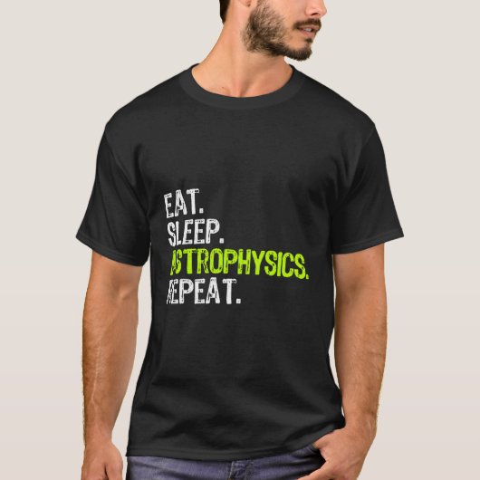 食べ眠星物理の繰り返し星おもしろい物理学者 Tシャツ (正面)