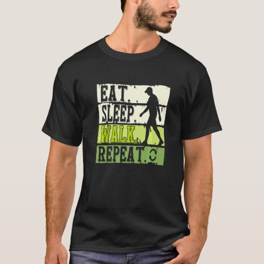 食べ睡眠ウォークリピートカッコいい歩く運動歩行 Tシャツ (正面)