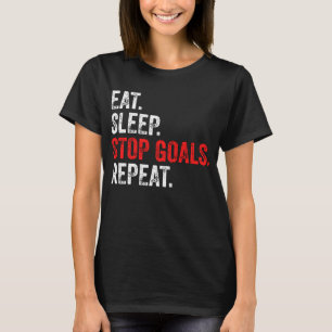食べ睡眠ストップゴール繰り返し – Goalkeeper Tシャツ