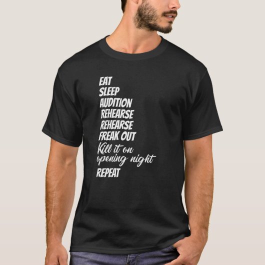 食べ睡眠演劇ミュージカル演劇ギーク生活 Tシャツ (正面)
