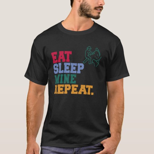 食べ睡眠鉱再鉱山労働者 Tシャツ (正面)